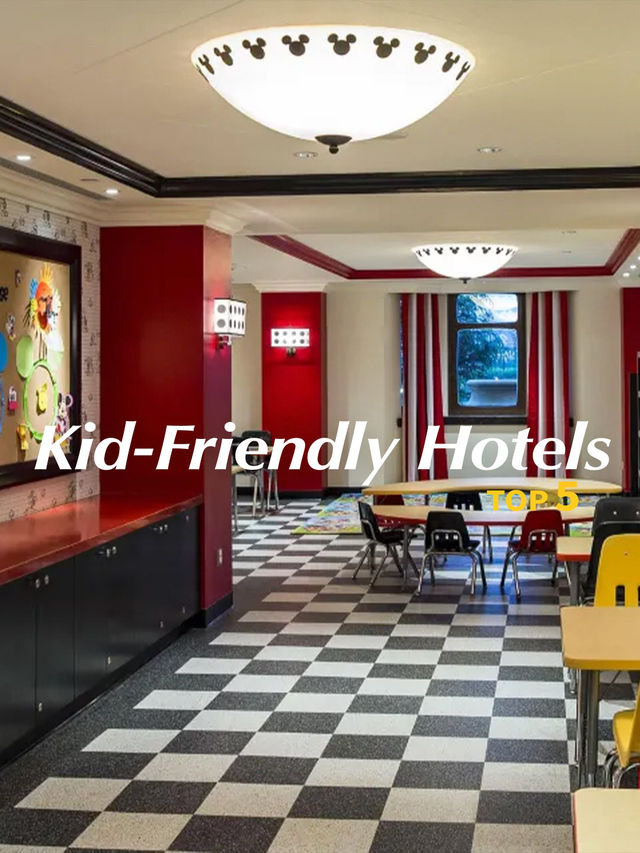 5 Kid-Friendly Hotels for Your Family Trip
