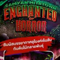 SAMYAN MITRTOWN ENCHANTED OF HORROR 