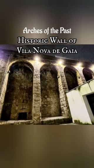 🇵🇹 Arches of the Past: Historic Wall of Vila Nova de Gaia
