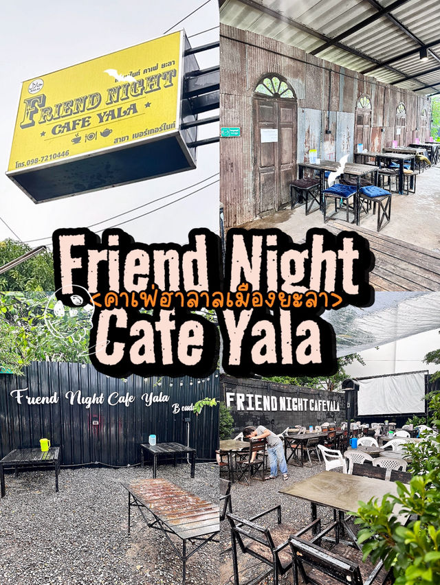 Friend Night Cafe Yala
