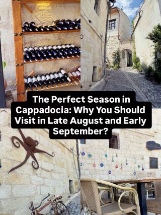  The Perfect Season in Cappadocia: Why You Should Visit in Late August and Early September?