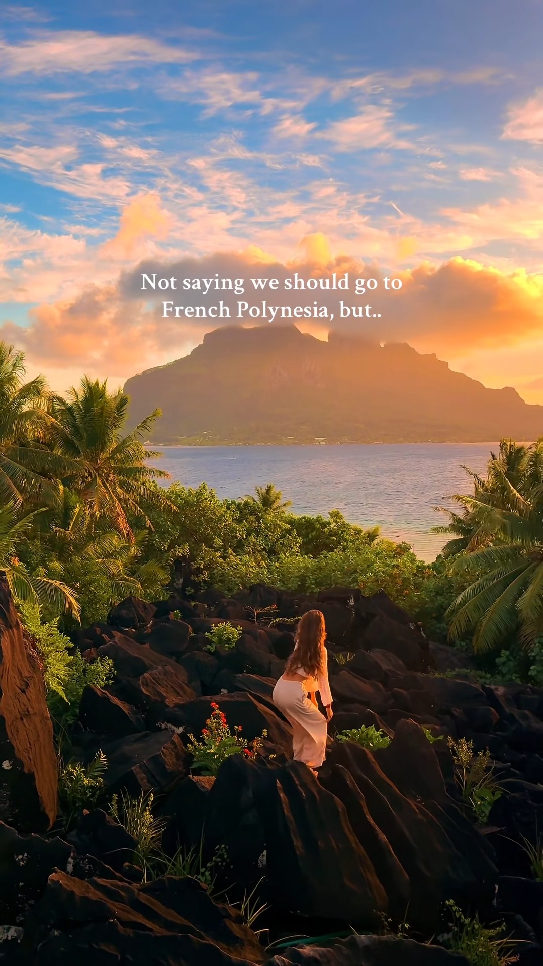 Not saying we should go to French Polynesia, but..