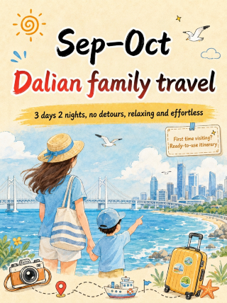 Dalian family trip in Sept–Oct: A stress-free, 3-day, 2-night guide that's easy on parents