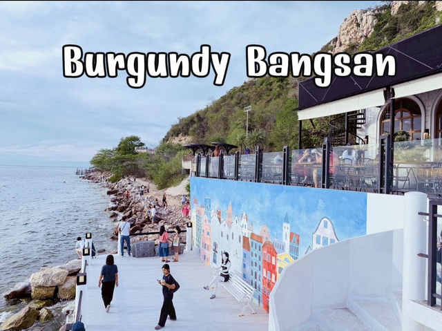 Burgundy Bangsan คาเฟ่ริมทะเลสุดชิล ที่บางแสน