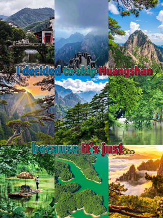 Giving up on Huangshan because it’s just too much…