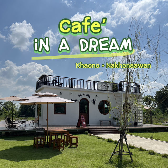 In A Dream Cafe’ • เขาหน่อ นครสวรรค์