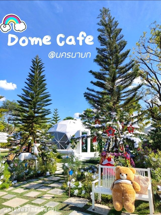 แวะเที่ยว Dome Cafe คาเฟ่สไตล์ยุโรปในนครนายก