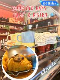 😊 Good Old Days Cafe & Bistro