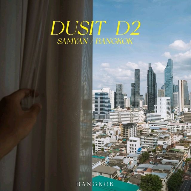 Dusit D2 Samyan Bangkok