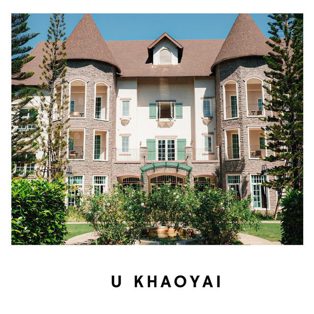 🏰 U Khaoyai – สวรรค์ในเขาใหญ่