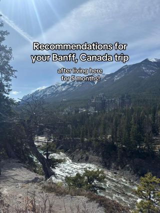 Recommendations for your Banff, Canada trip after living here for 5 months!