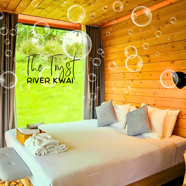 🏘️ The Tryst River Kwai  ฮิลใจริมแคว