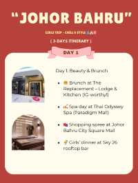  Johor Bahru Itinerary :Girls Trip – Chill & Style 🥰