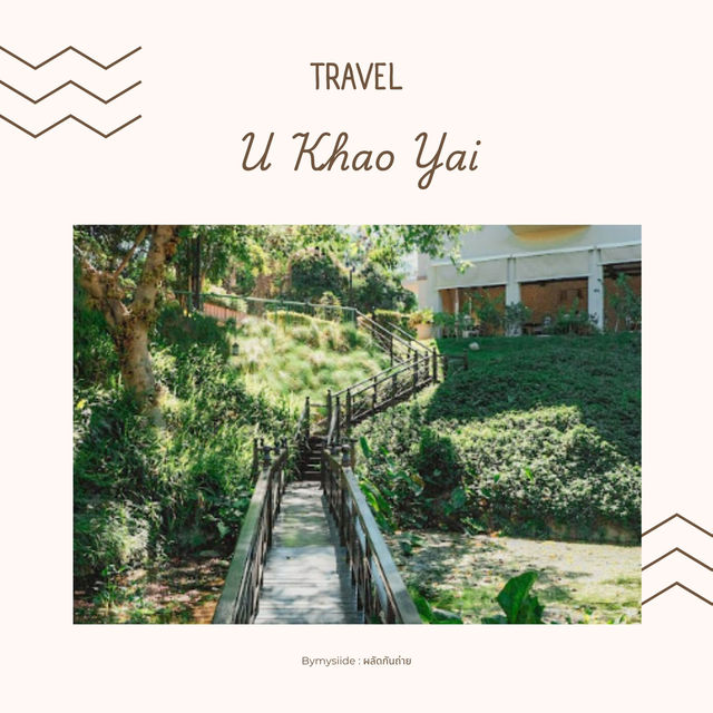 U Khao Yai 🏞️🏰