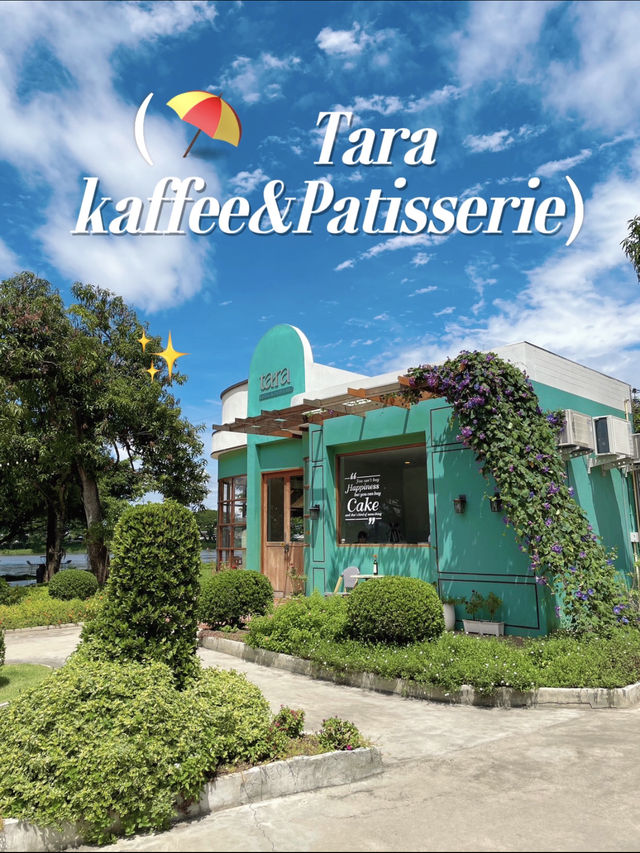 TARA Kaffee & Patisserie จ.ตาก — คาเฟ่ริมแม่น้ำปิง
