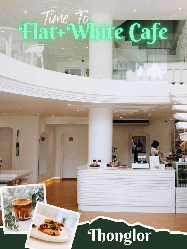 🫖 Flat+White Cafe คาเฟ่สุดฮิตย่านทองหล่อ