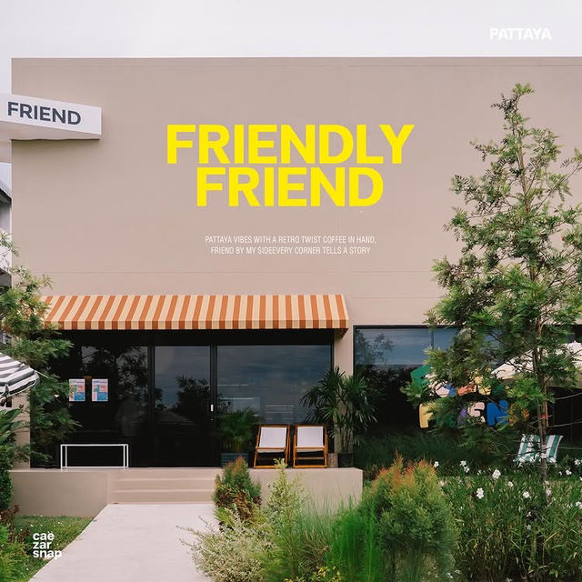 คาเฟ่ฟีลอบอุ่น Friendly Friend พัทยา