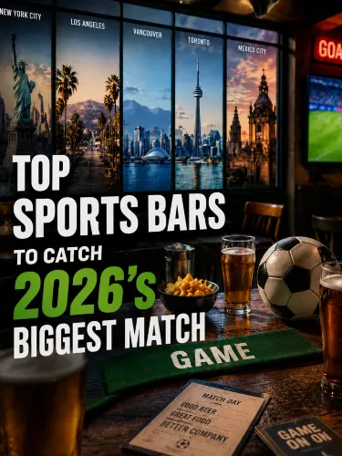 Top Sports Bars to Catch 2026’s Biggest Match