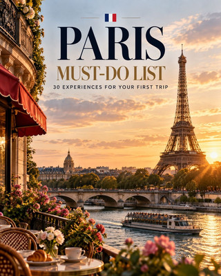 🇫🇷 Ultimate Paris Bucket List – 30 Epic First-Time Experiences!
