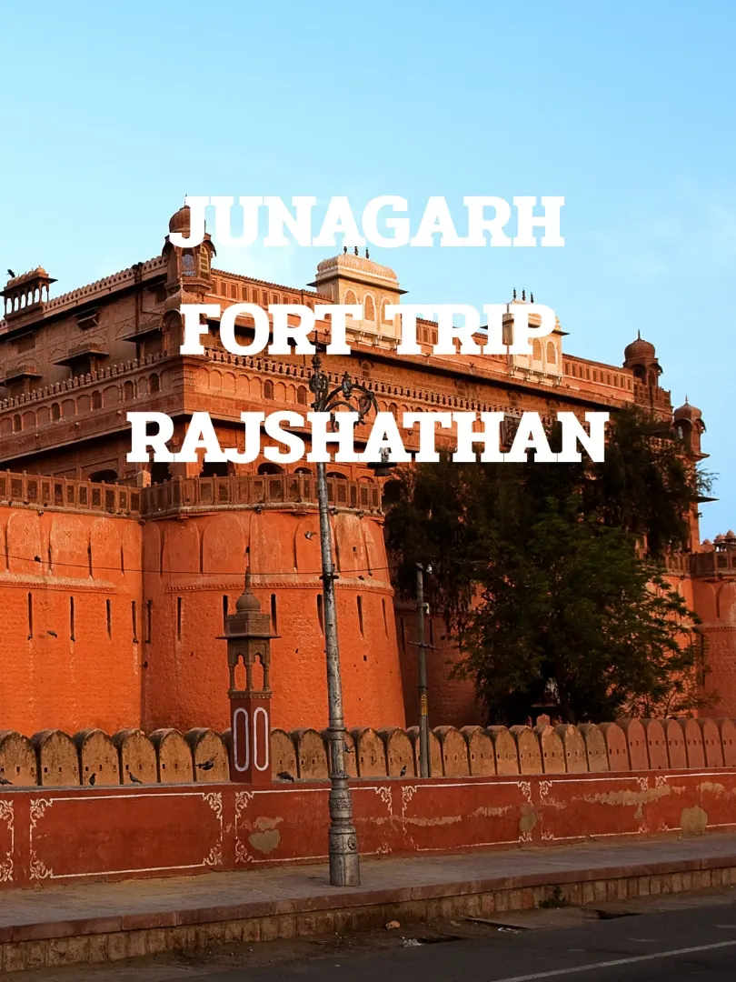 JUNAGARH FORT TRIP