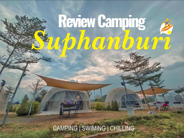    ชวนมานอนแคมป์ชิลล์ๆ ริมน้ำ ที่สุพรรณฯ✨🏕️