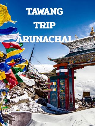 TAWANG TRIP