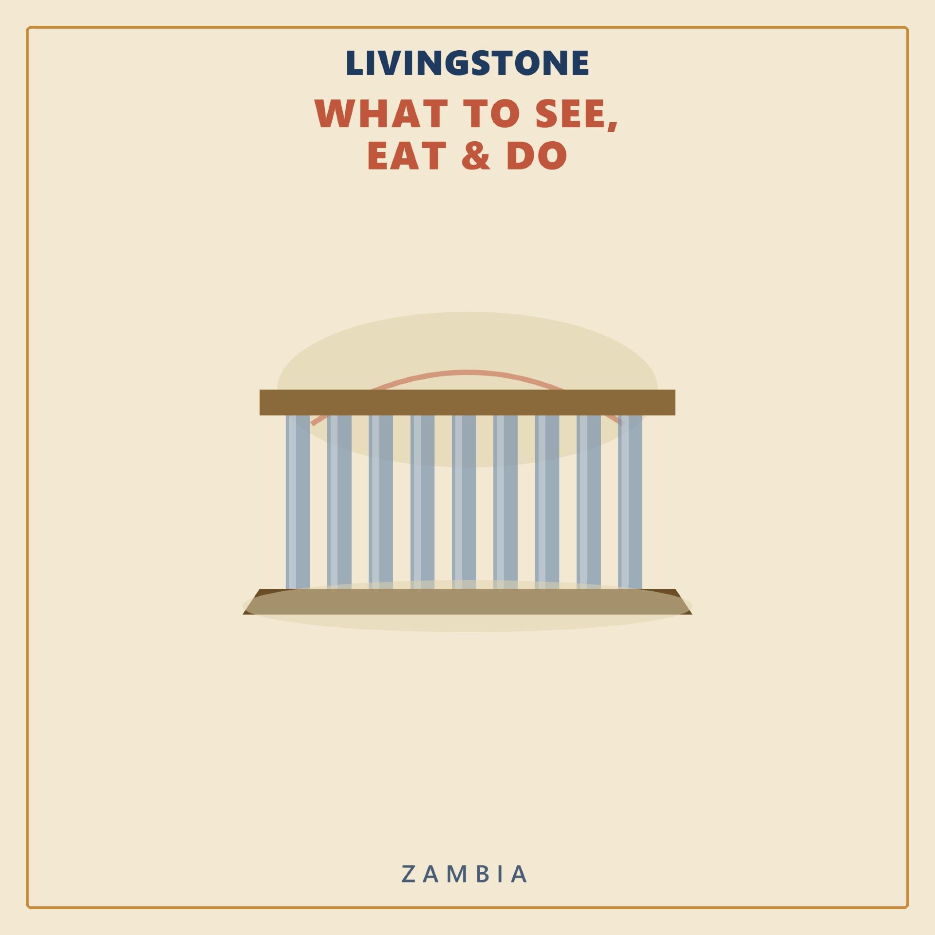 Livingstone — What to See, Eat & Do