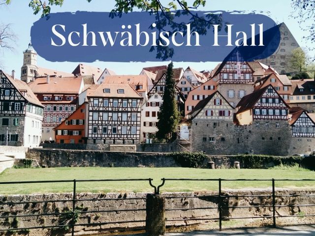 Schwäbisch Hall เมืองเล็กๆแต่อบอุ่น