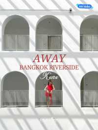 สายถ่ายรูปต้องมา Away Bangkok Riverside Kene 