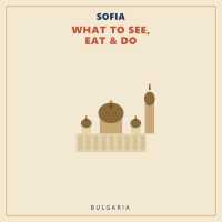 Sofia — What to See, Eat & Do