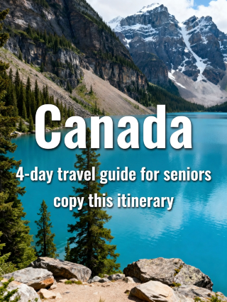 Canada 4-Day Trip | Senior-Friendly Travel Guide