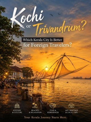 🇮🇳 Kochi or Trivandrum? Which Kerala City Is Better for Foreign Travelers?
