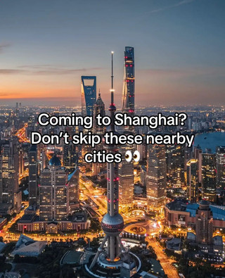 Shanghai memang hebat, tapi kota-kota di sekitarnya ini juga sangat layak dikunjungi 🚄✨