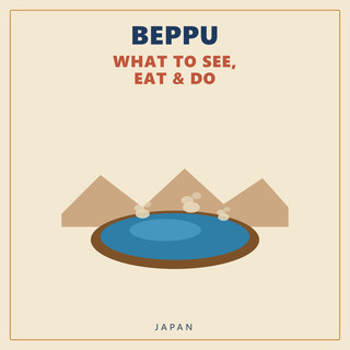 Beppu — What to See, Eat & Do