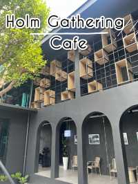  Holm Gathering Cafe คาเฟ่เท่ๆชิวเหมือนบ้านเพื่อน☕️