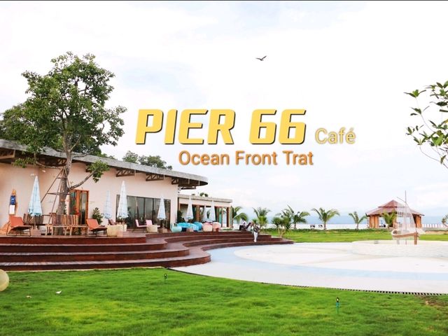 PIER 66 cafe ที่ท่าเรือ Ocean Front Trat 
