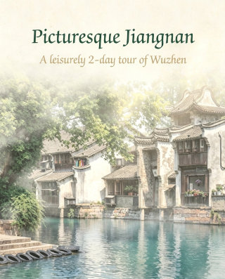 A bucket-list destination: The true ink-wash Jiangnan | Wuzhen 2-day 1-night guide