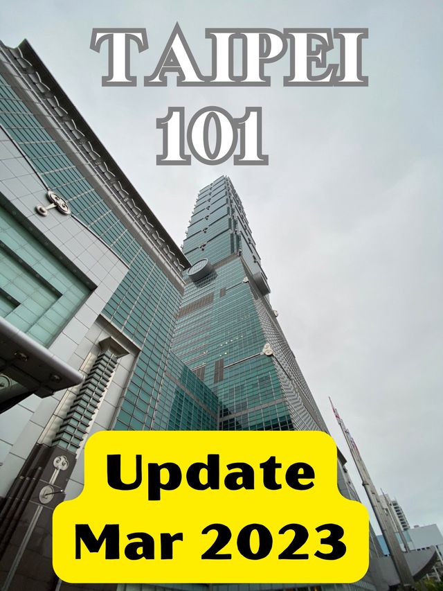 📍Taipei101 (Update Mar 2023!!!)