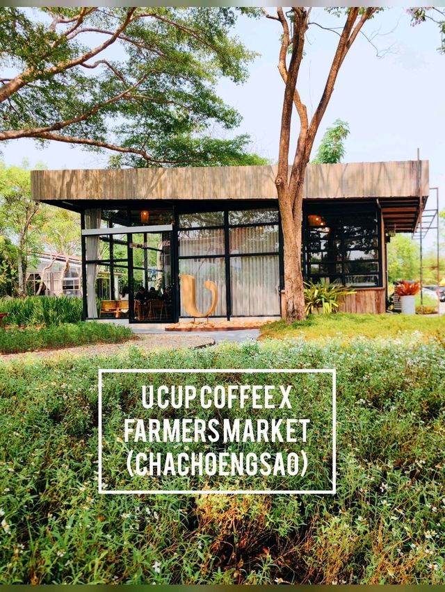 ☕ : U Cup Coffee x Farmers Market คาเฟ่ฉะเชิงเทรา