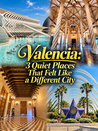 Valencia: 3 Quiet Places That Felt Like a Different City