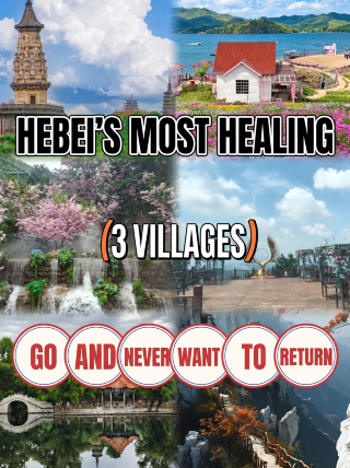 The 3 most healing small towns in Hebei you won’t want to leave once you visit