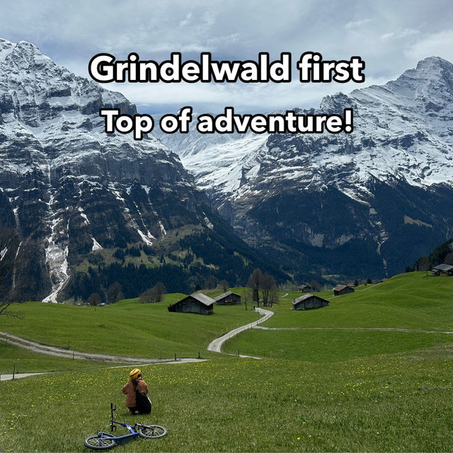 grindelwald first🏔️ top of adventure!