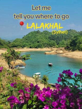 Lalakhal Sylhet: The Ultimate Chill Spot for Nature Lovers 💚