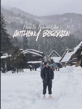 How To Travel Like Anthony Bourdain: Finding the Soul of a Place
