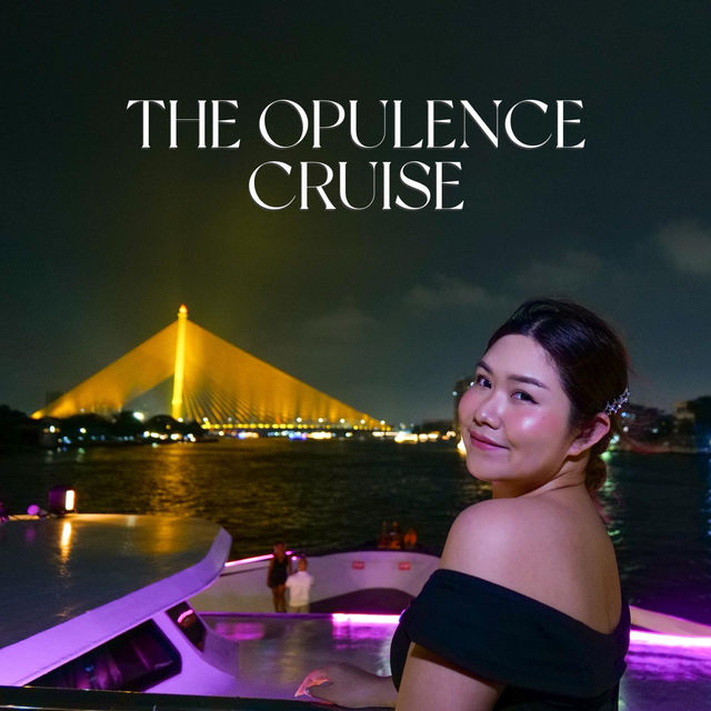 🥂⛴ดินเนอร์ล่องเรือแม่น้ำเจ้าพระยา The Opulence