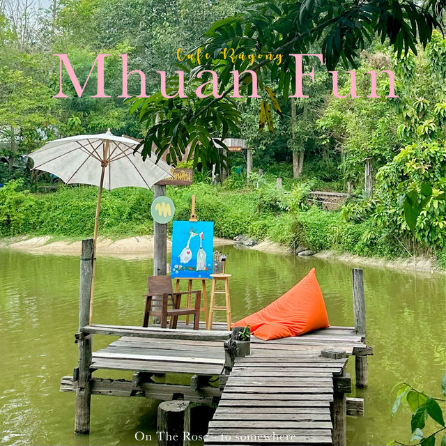 MhuanFun 🌸 คาเฟ่ริมน้ำสุดชิล #เปิดใหม่ #บ้านฉางระ