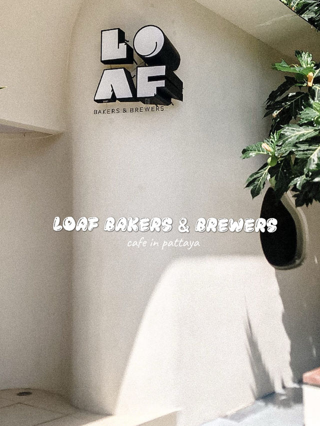 LOAF BAKERS & BREWERS : คาเฟ่พัทยา