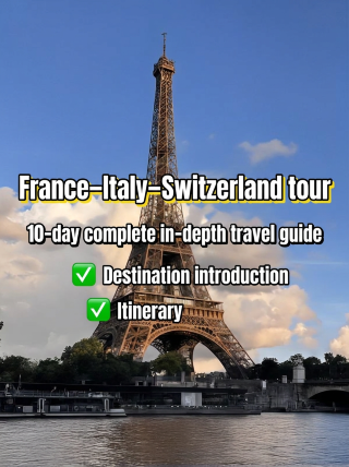 The ultimate 10-day guide to France, Italy, and Switzerland