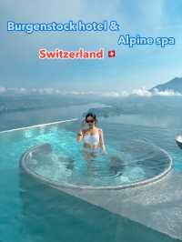 Burgenstock Hotel & Alpine Spa !! คืนละ50k+ 🥹
