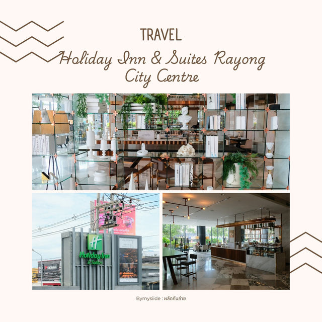 Holiday Inn & Suites Rayong City Centre 🟢🏨